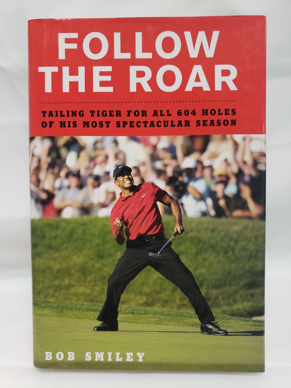 Follow the Roar: Tailing Tiger for All 604 Holes of His Most Spectacular Season