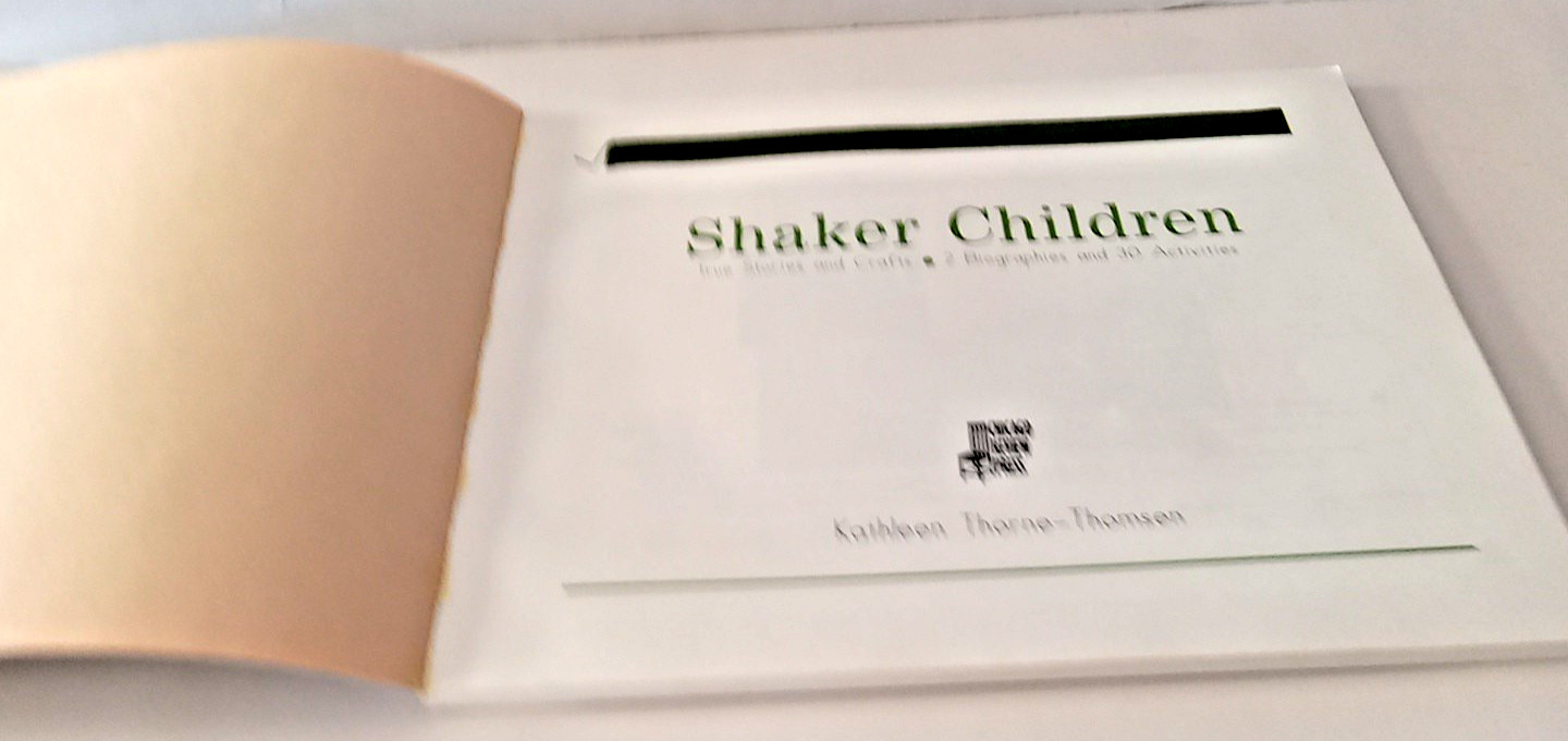 Shaker Children: True Stories and Crafts By Kathleen Thorne-Thomsen 1996 1st PB