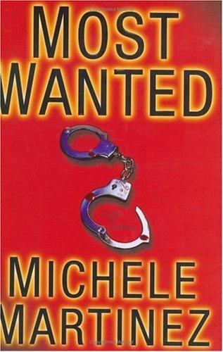 Most Wanted: A Novel of Suspense by Michele Martinez