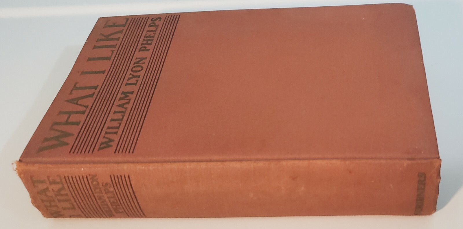 What I Like {In Prose} William Lyon Phelps First Edition 1933 Charles Scribner’s