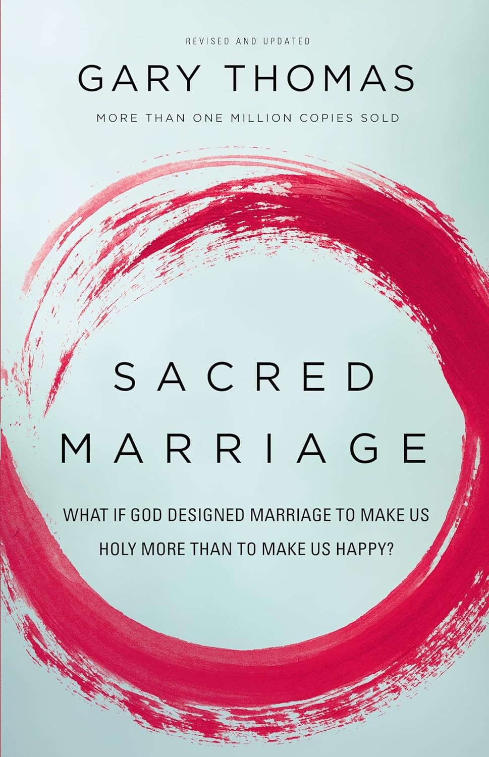 Sacred Marriage: What If God Designed Marriage to Make Us Holy More Th Paperback