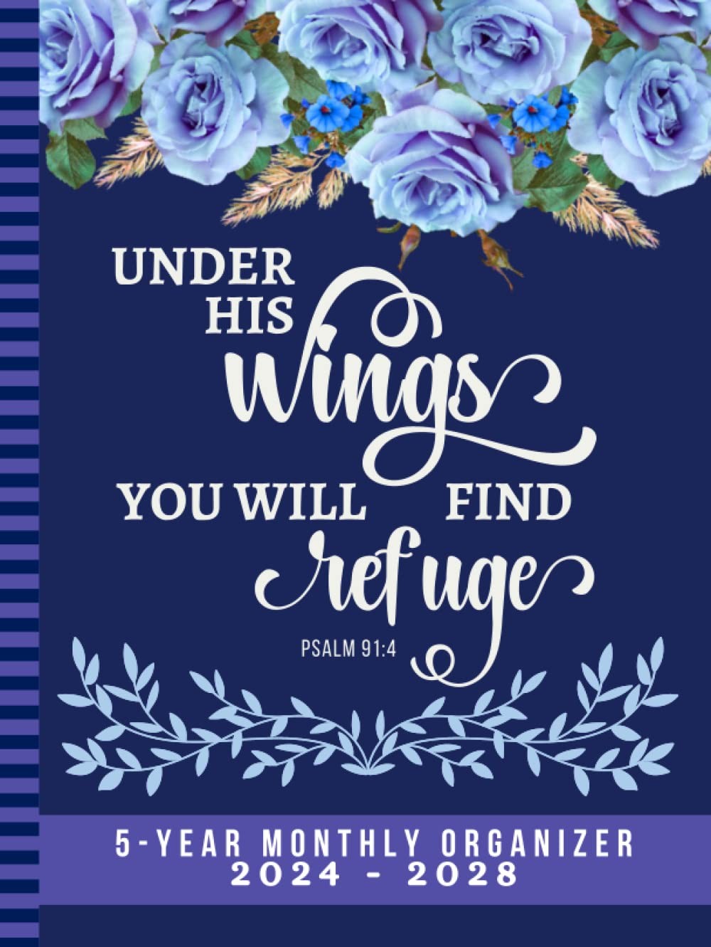Under His Wings You Will Find Refuge: Hardcover / 5-Year Monthly