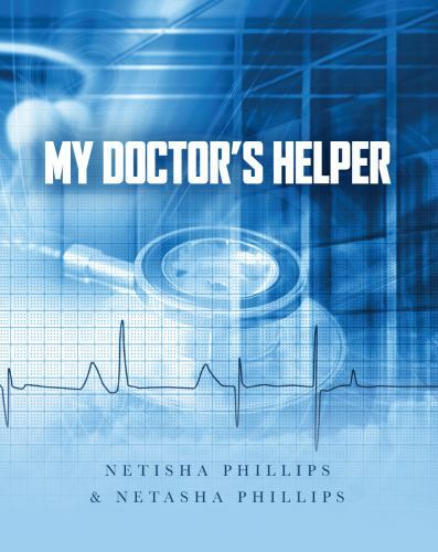 My Doctor’s Helper by Netisha Phillips: New