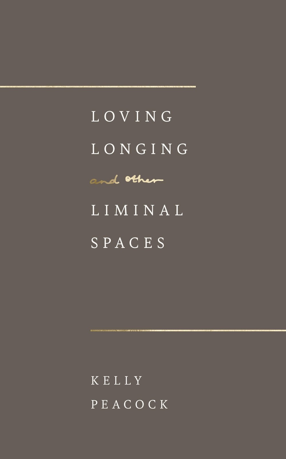 Loving, Longing, and Other Liminal Spaces