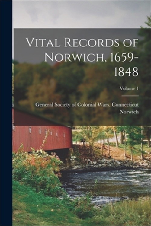 Vital Records of Norwich, 1659-1848; Volume 1 (Paperback or Softback)