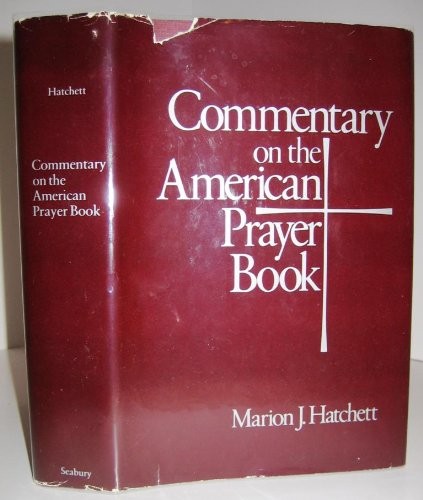 BY MARION J. HATCHETT COMMENTARY ON THE AMERICAN PRAYER – Hardcover