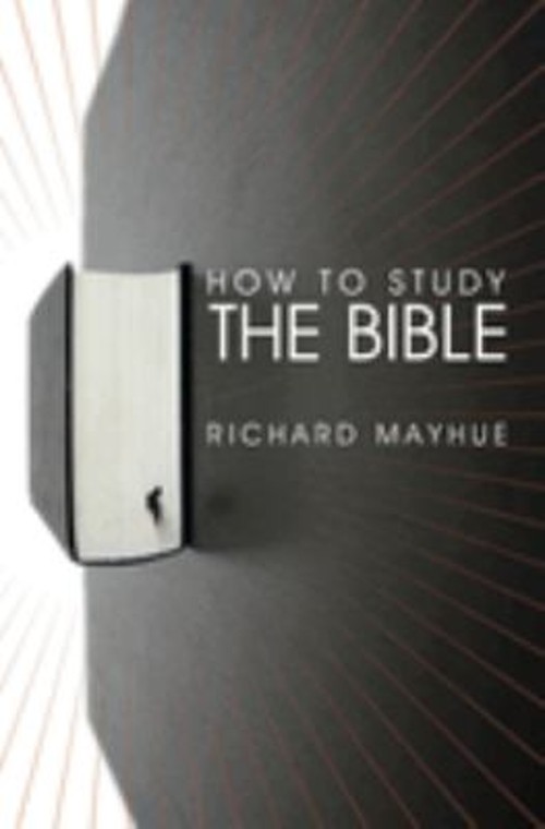 How to Study the Bible Paperback Richard Mayhue