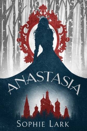 Anastasia – Paperback By Lark, Sophie – GOOD