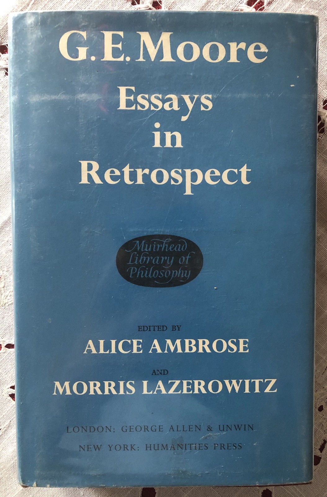 G. E. Moore : Essays in Retrospect eds. Alice Ambrose & Morris Lazerowitz