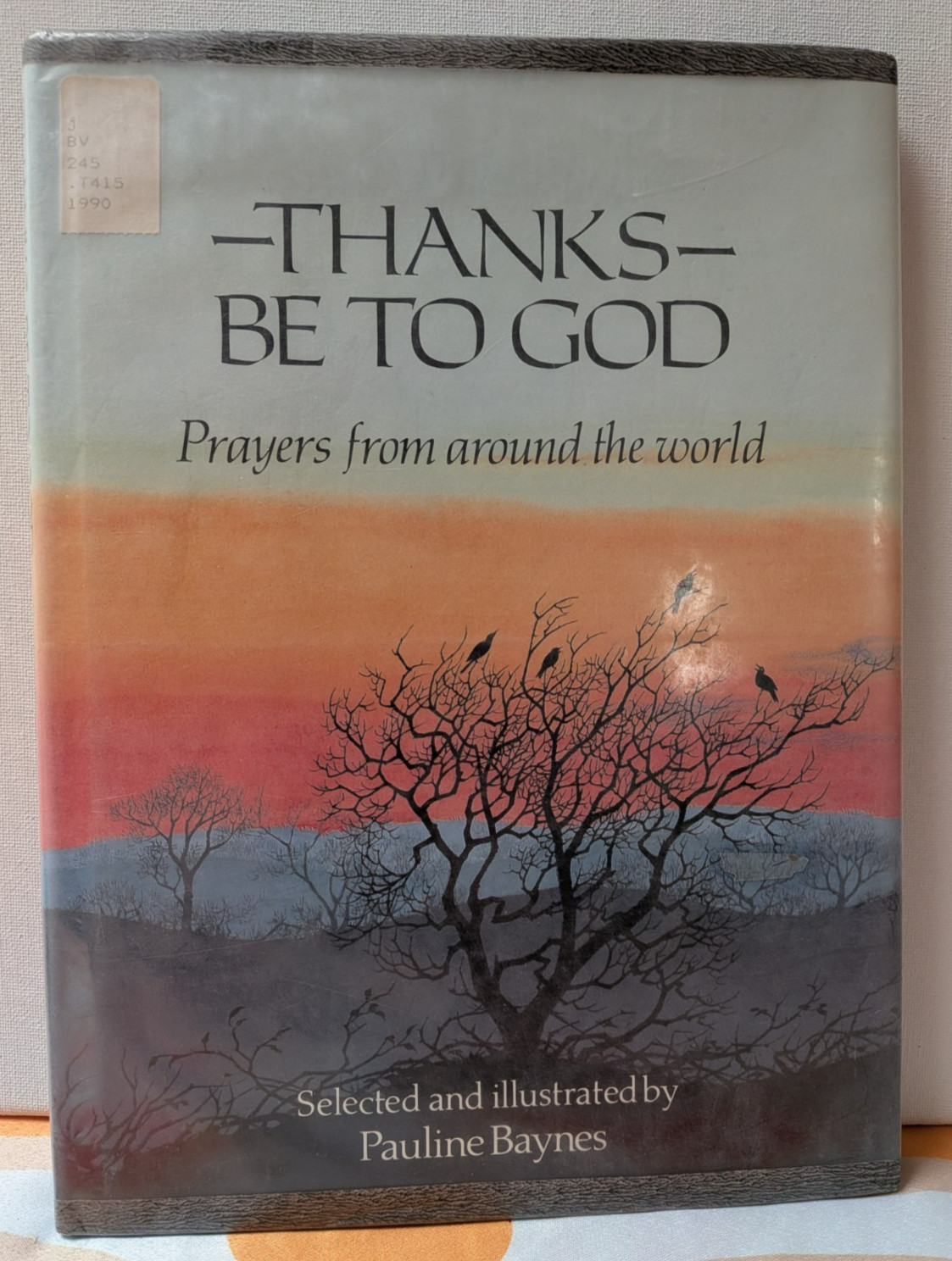 Thanks Be to God: Prayers from Around the World Illustrated by Pauline Baynes HC
