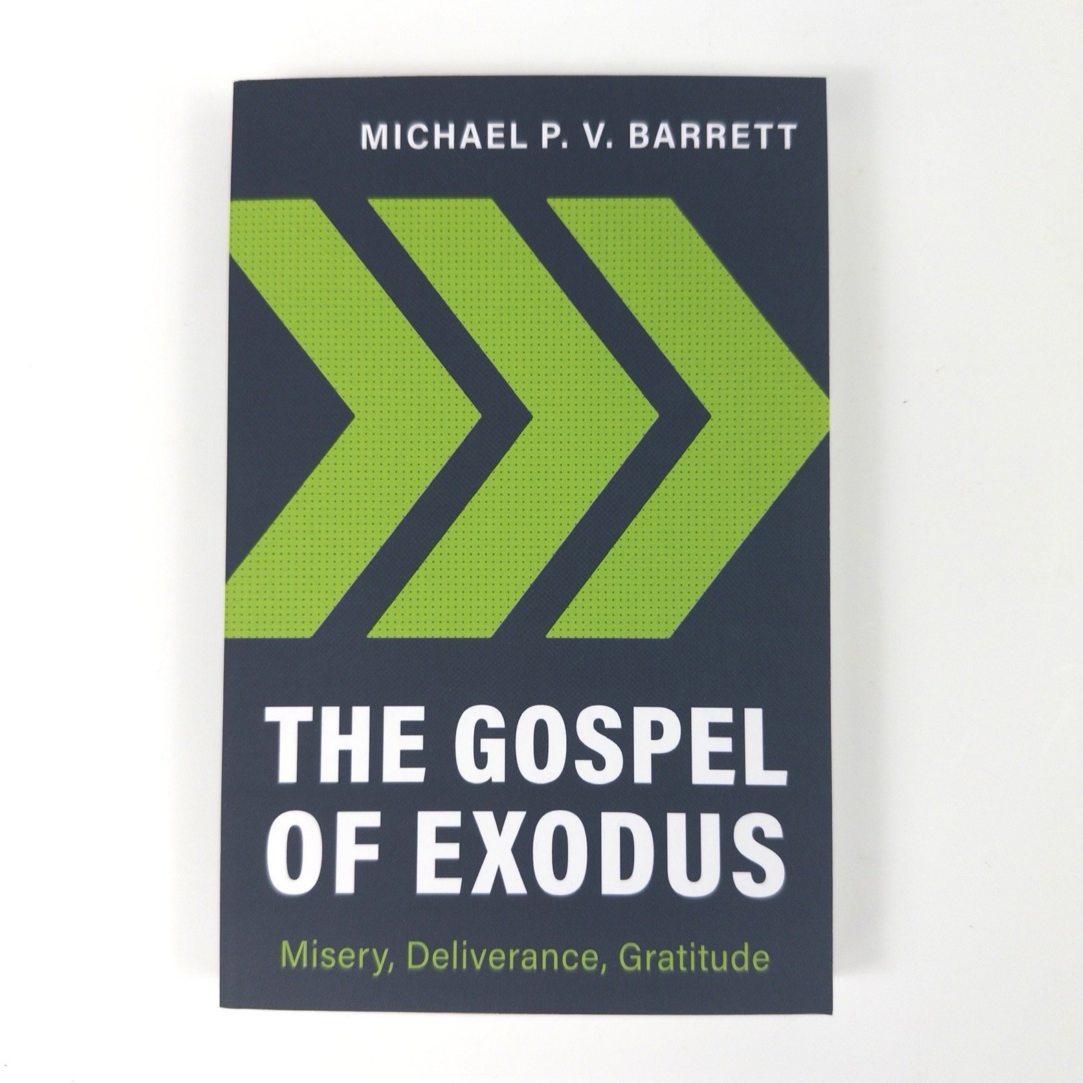 Michael Barrett The Gospel of Exodus Misery Deliverance Gratitude PB NEW