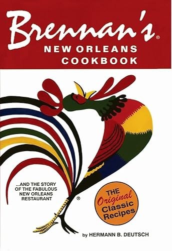 Brennan’s New Orleans Cookbook: With the Story of the Fabulous…