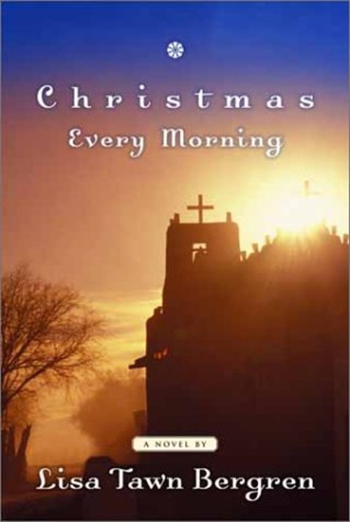 Christmas Every Morning Hardcover Lisa Tawn Bergren