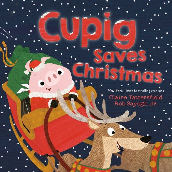 Cupig Saves Christmas, Hardcover by Tattersfield, Claire; Sayegh, Rob (ILT), …