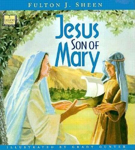 Jesus, Son of Mary (A Liguori Classic) – Hardcover – VERY GOOD