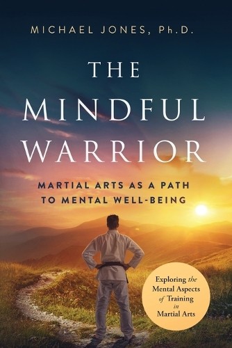 Michael Jones The Mindful Warrior (Paperback)