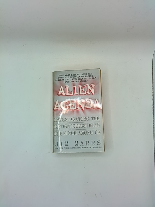 Alien Agenda: Investigating the Extraterrestrial Presence Among Us, Marrs, Jim,