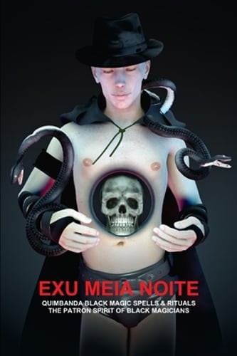 Exu Meia Noite, Quimbanda Black Magic Spells & Rituals, the Patron Spirit of