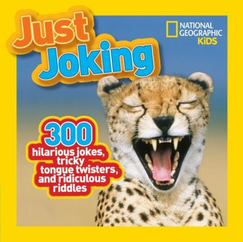 National Geographic Kids Just Joking : 300 Hilarious Jokes, Trick