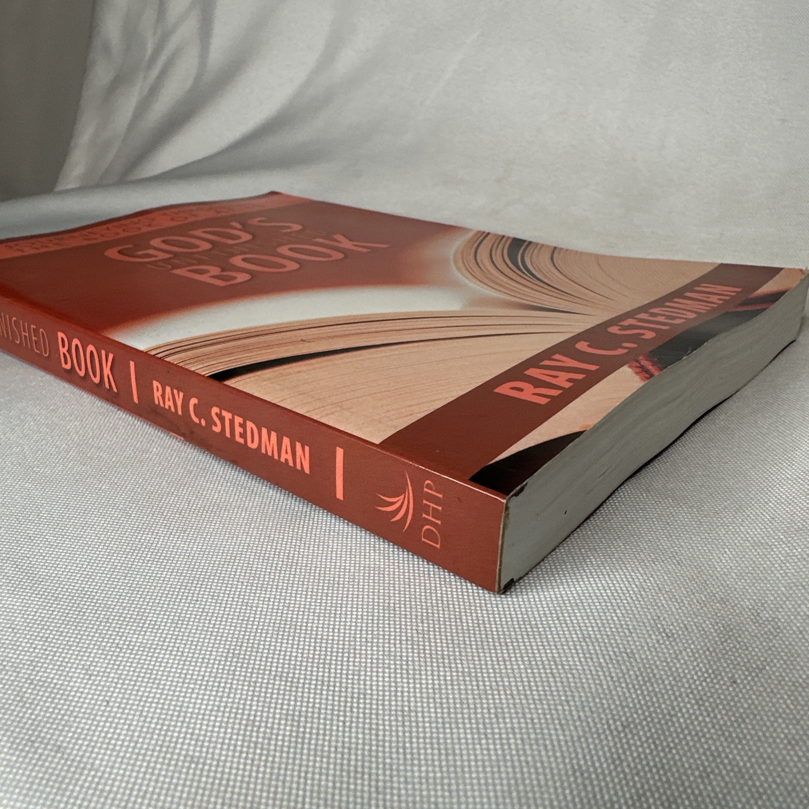 God’s Unfinished Book : Journeying Through the Book of Acts by Ray C Stedman