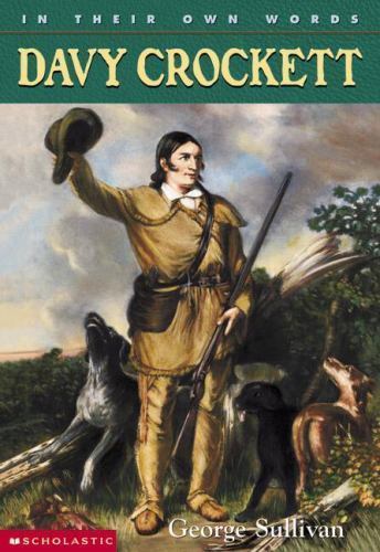 In Their Own Words: Davy Crockett – 0439263182, George Sullivan, paperback