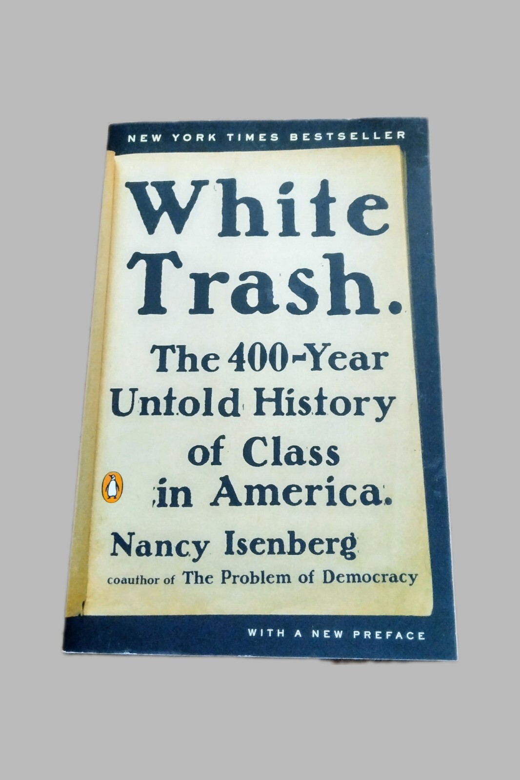 White Trash : The 400-Year Untold History of Class in America by Nancy Isenberg