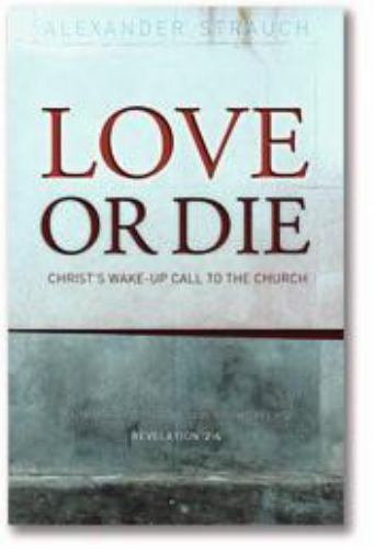 Love or Die: Christ’s Wake-up Call to- 9780936083285, Strauch, perfect paperback