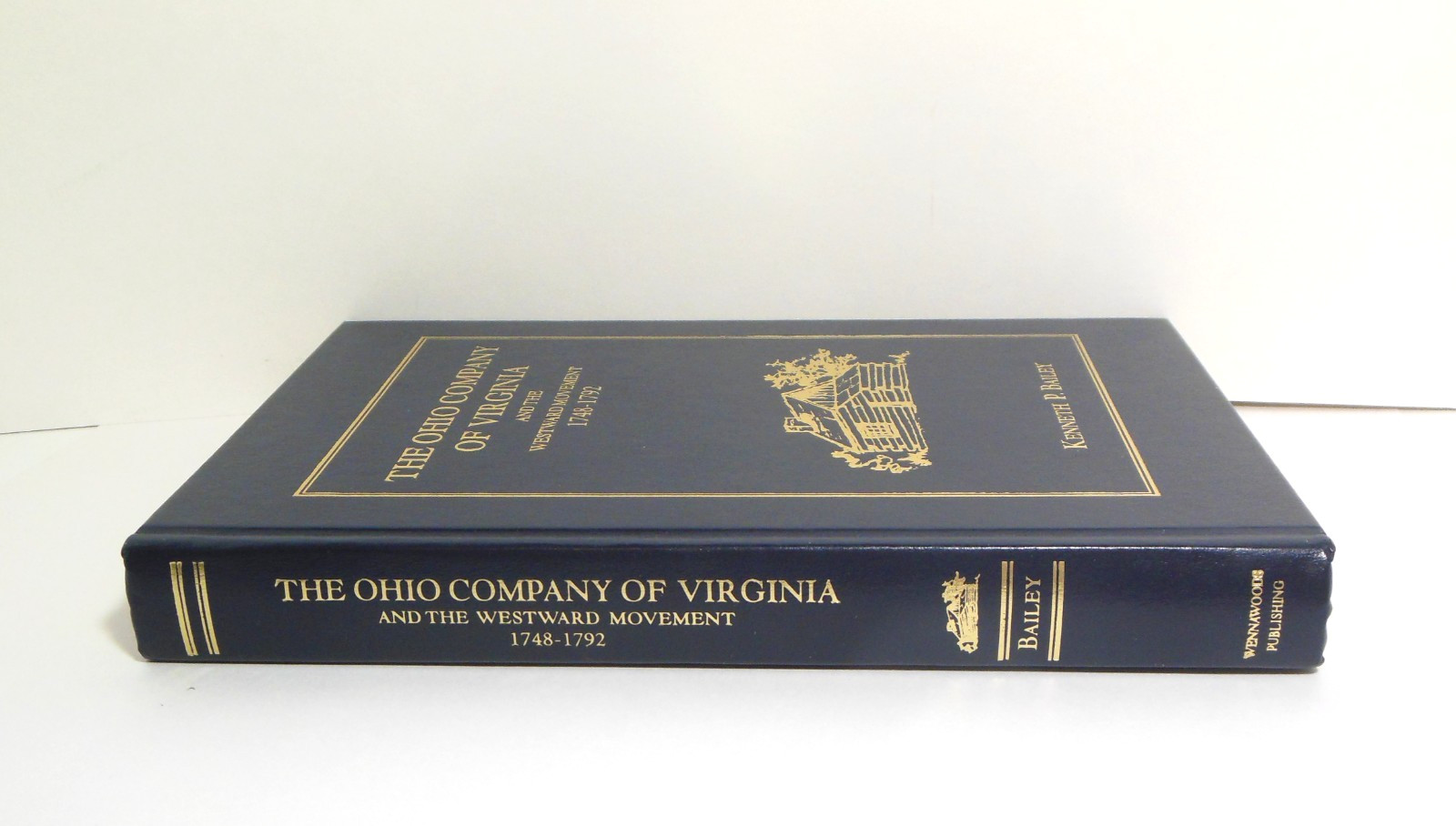 Ohio Company Virginia and the Westward Movement 1748 1792 NUMBERED Frontier HB