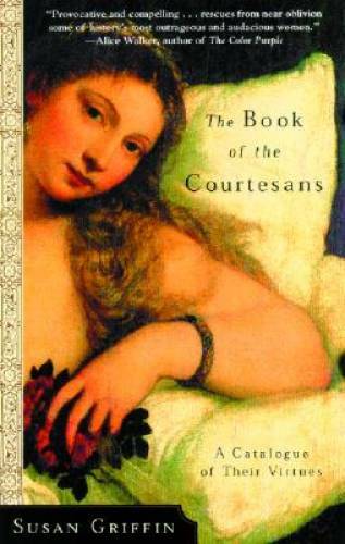 The Book of the Courtesans: A Catalogue of Their Virtues – Paperback – GOOD
