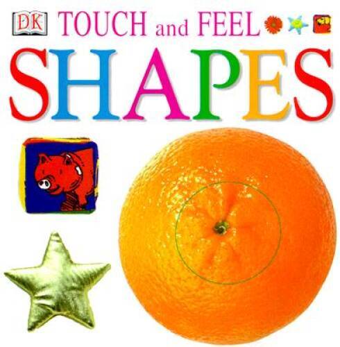 Touch and Feel: Shapes – Board book By DK Publishing – VERY GOOD