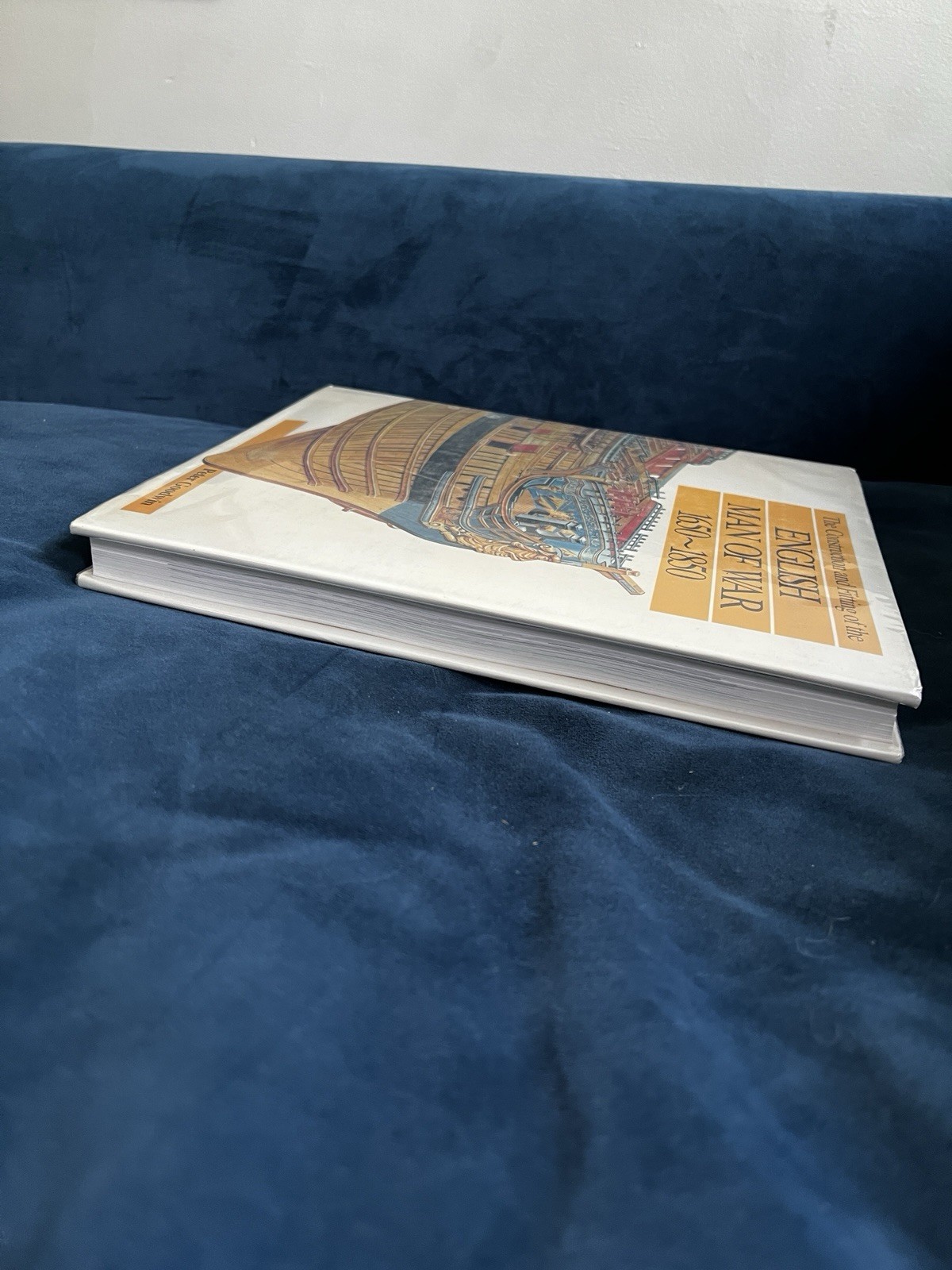Construction and Fitting of the English Man-of-War 1650-1850 by Peter Goodwin