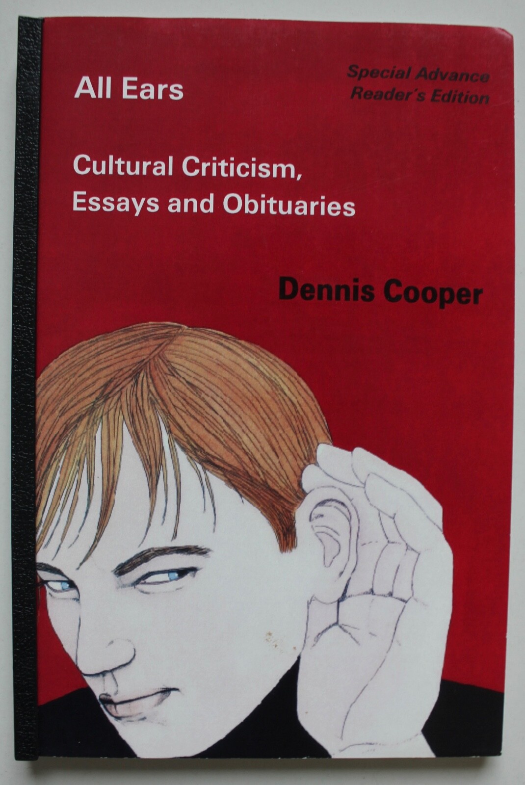 All Ears by Dennis Cooper Trade Paperback special advance readers copy 1st/1st