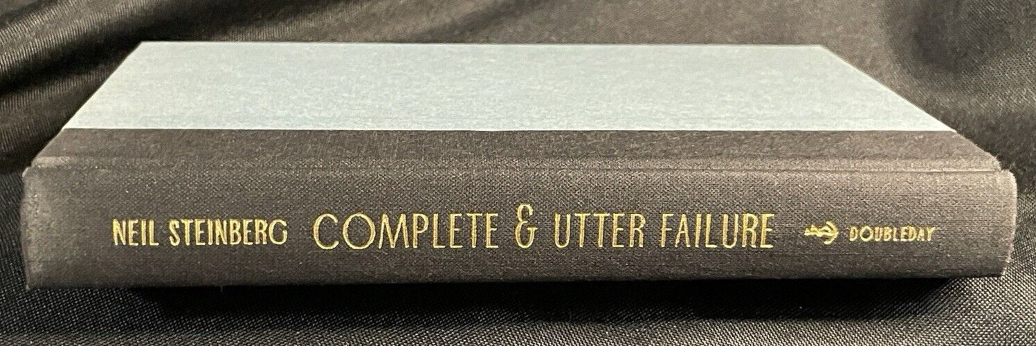 Complete and Utter Failure : A Celebration of Also – Rans, Runners-up, Never…