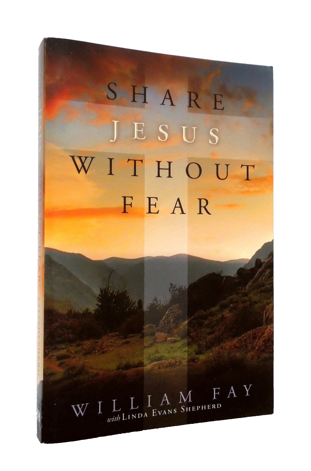 Share Jesus Without Fear – William Fay, Linda Evans Shepherd, 1999 sc, B&H Books