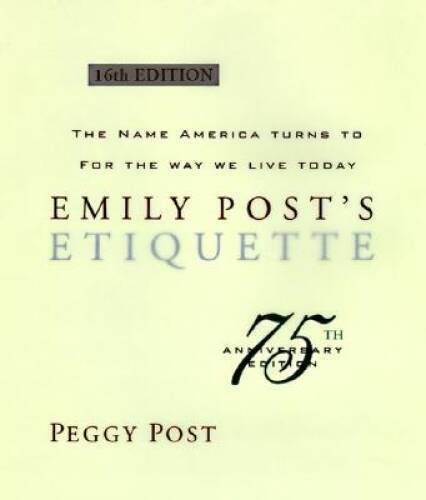 Emily Posts Etiquette (16th Edition) – Hardcover By Post, Peggy – VERY GOOD