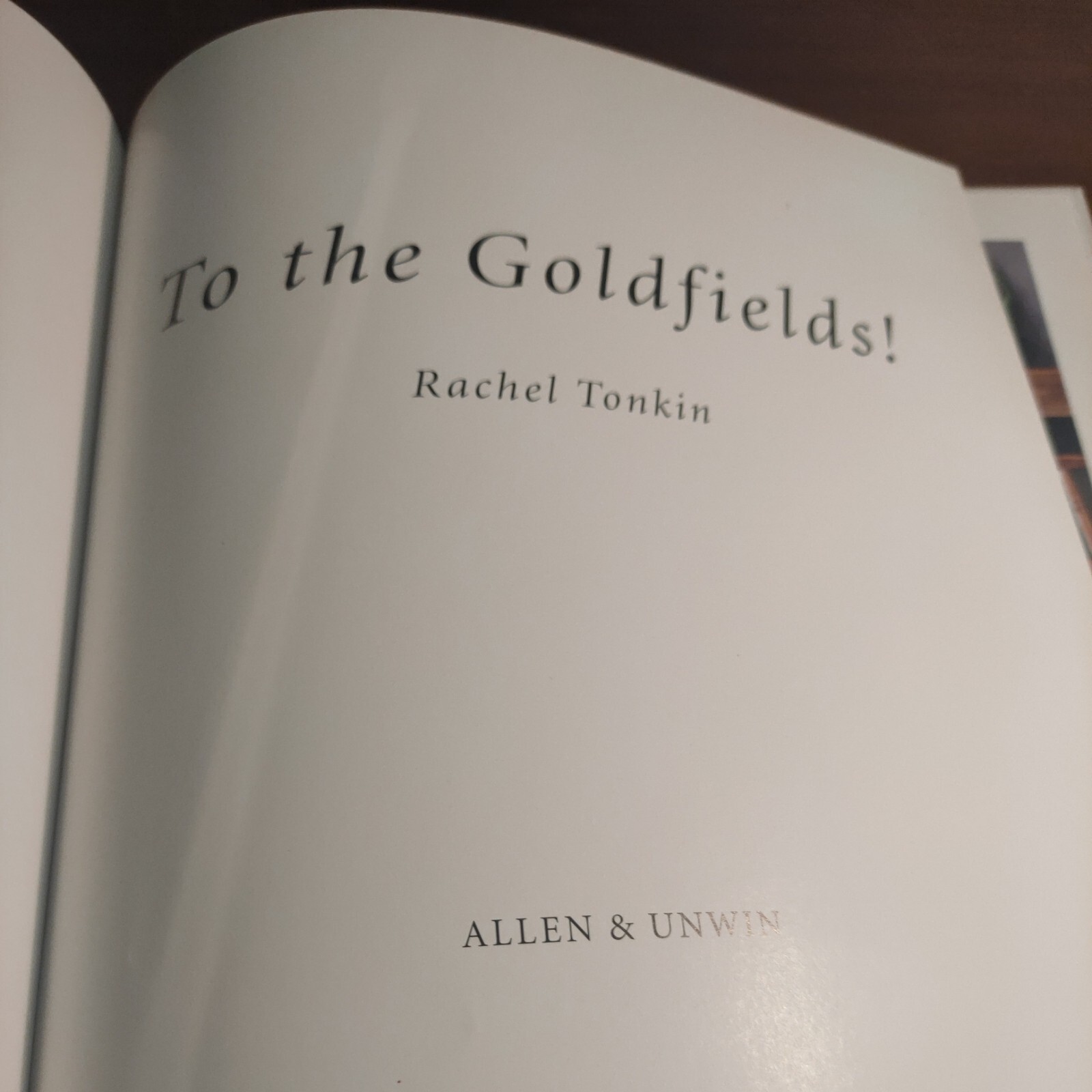 To the Goldfields! By Rachel Tonkin Hardcover Ex Library Illustrated