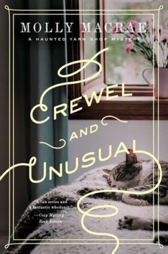 Crewel and Unusual: A Haunted Yarn Shop Mystery (Haunted Yarn Shop Myster – GOOD