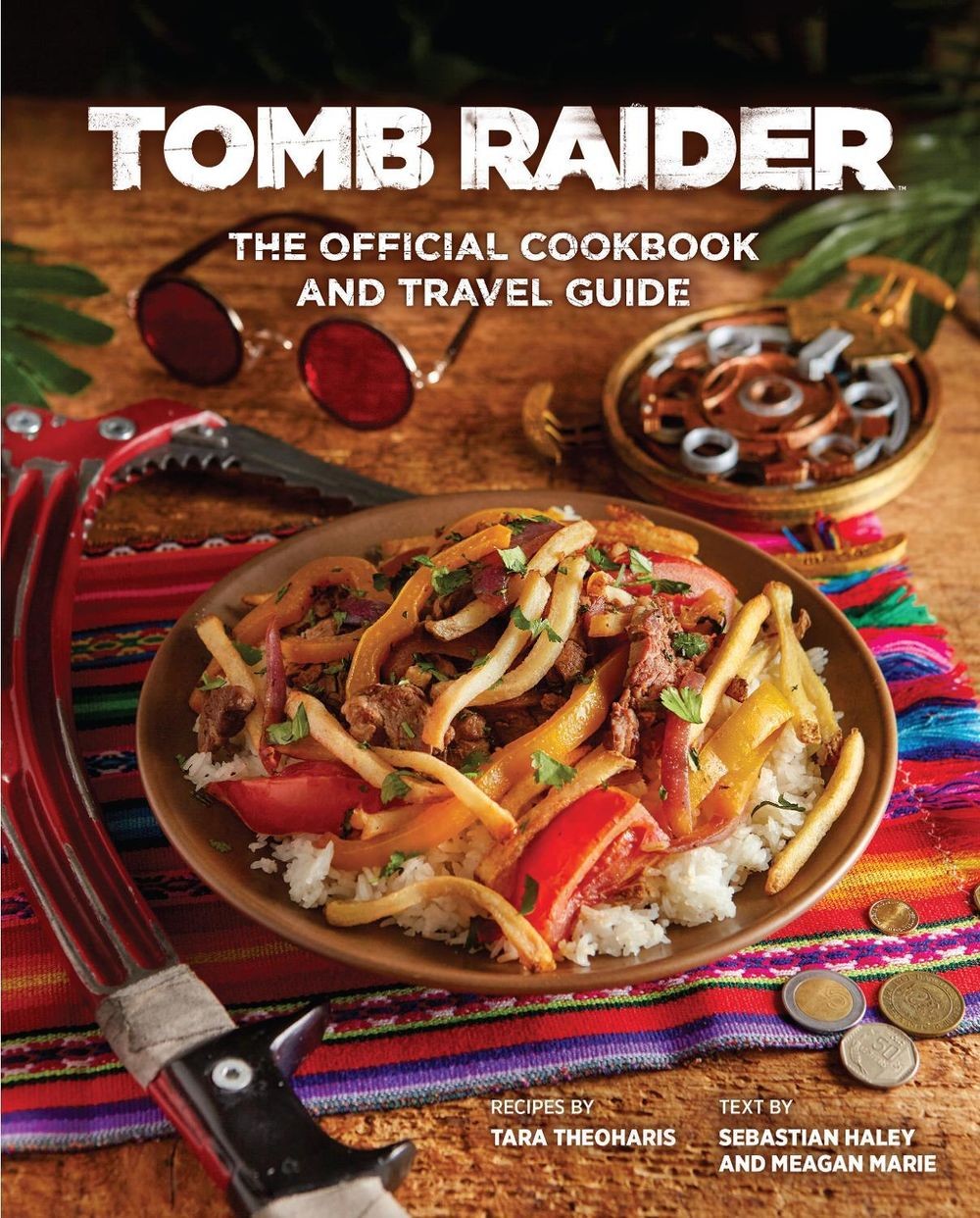 Tomb Raider – The Official Cookbook and Travel Guide by Tara Theoharis Hardcover