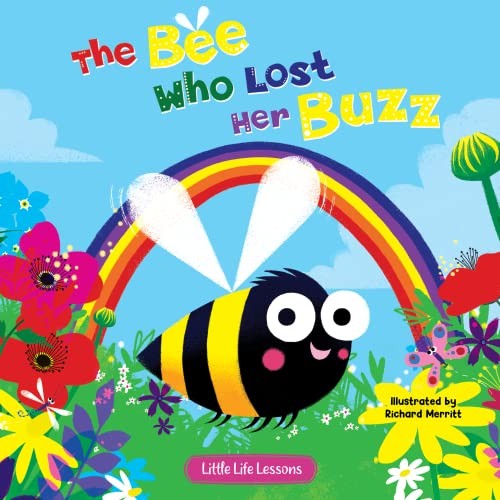 The Bee Who Lost Her Buzz – Children’s Picture Book – Little Life Lessons Ab…
