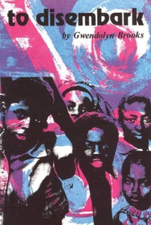 To Disembark Paperback Gwendolyn Brooks