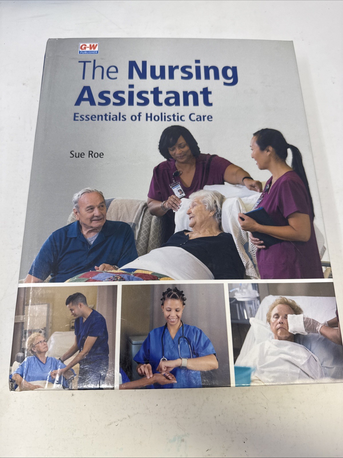 The Nursing Assistant : Essentials of Holistic Care
