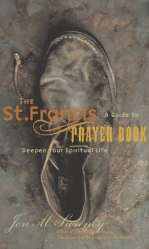 The St. Francis Prayer Book: A Guide to Deepen Your Spiritual Life – VERY GOOD