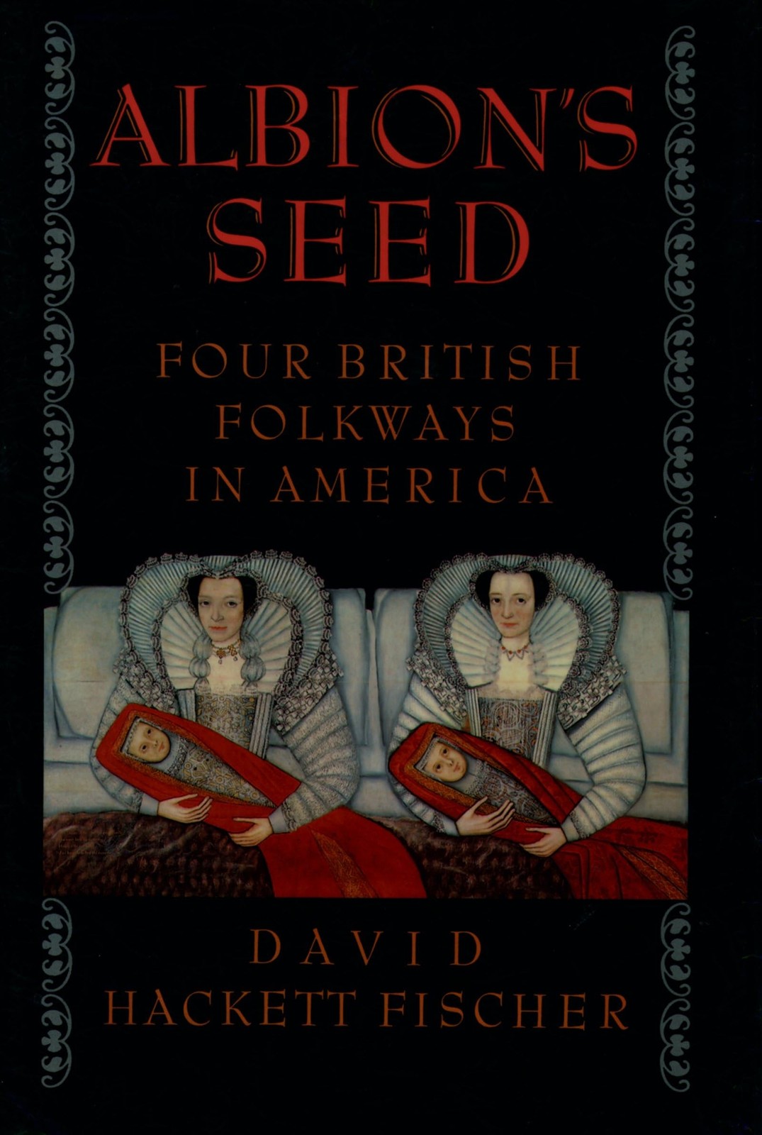 Albion’s Seed: Four British Folkways in America (America: a cultural history…