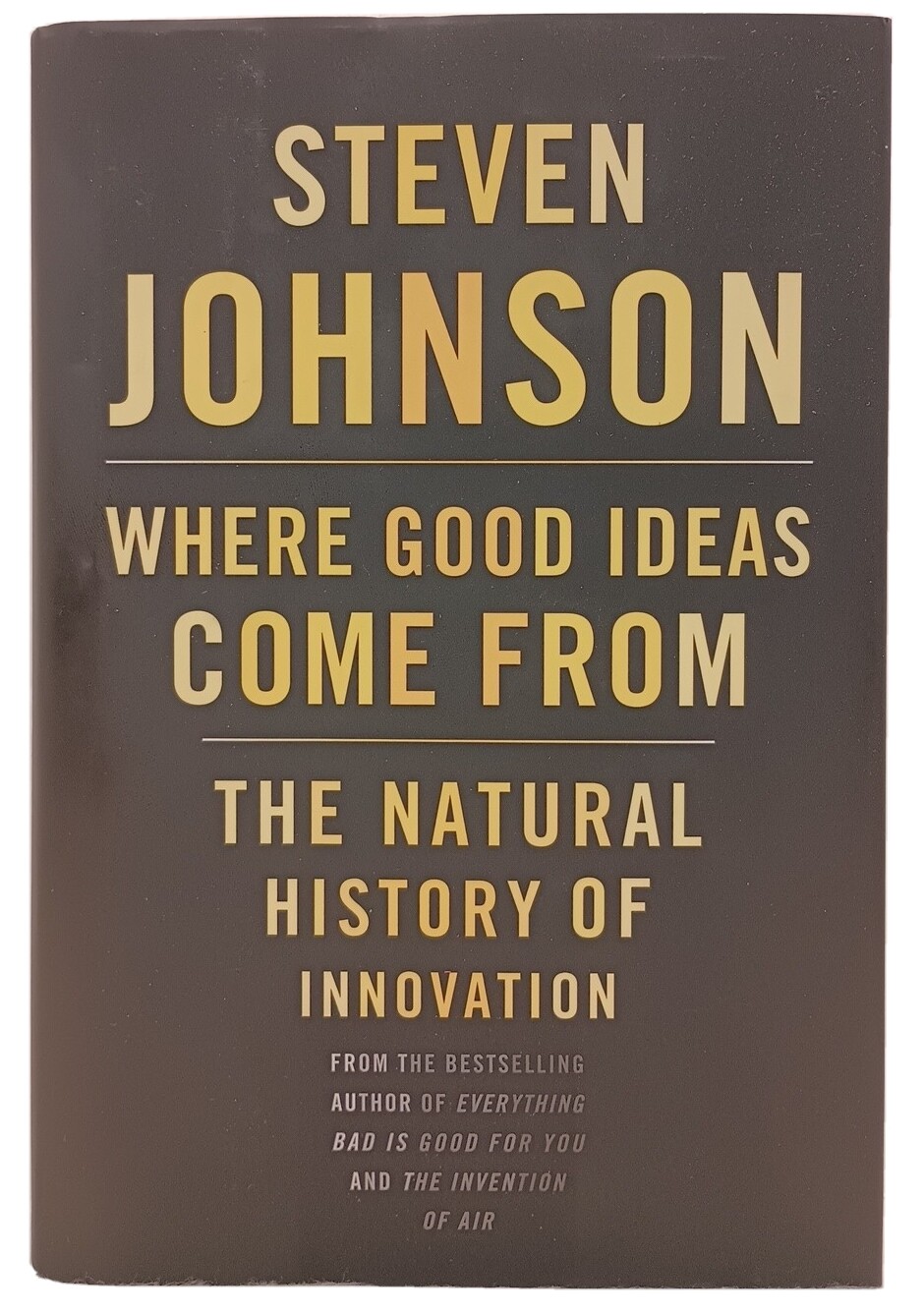 WHERE GOOD IDEAS COME FROM by Steven Johnson (2010, HC/DJ) * SIGNED *
