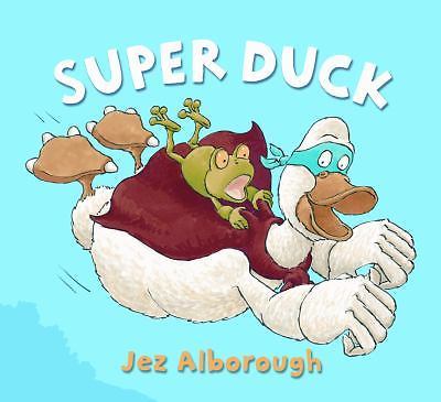 Super Duck – hardcover, Jez Alborough, 1933605898