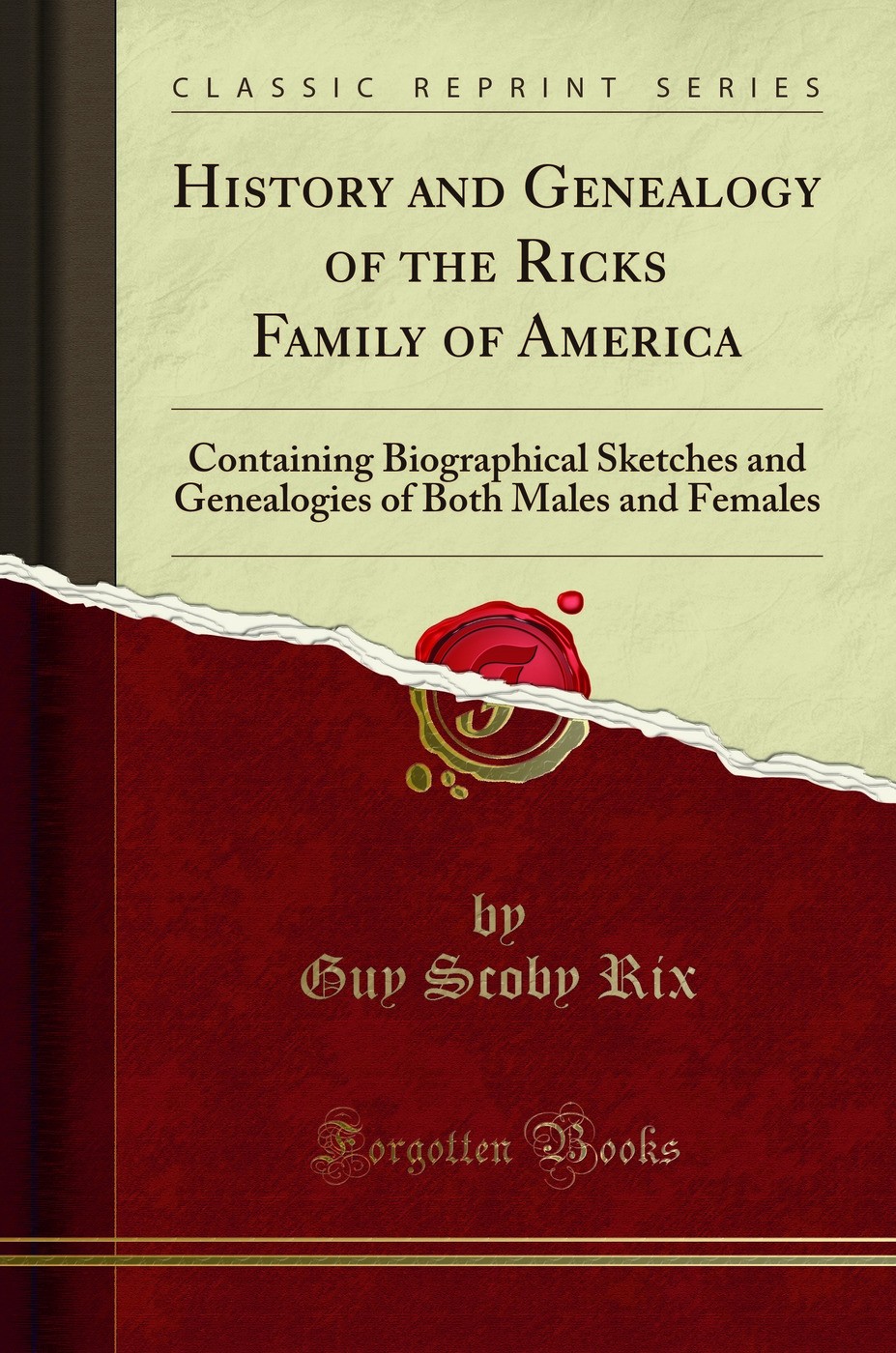 History and Genealogy of the Ricks Family of America (Classic Reprint)
