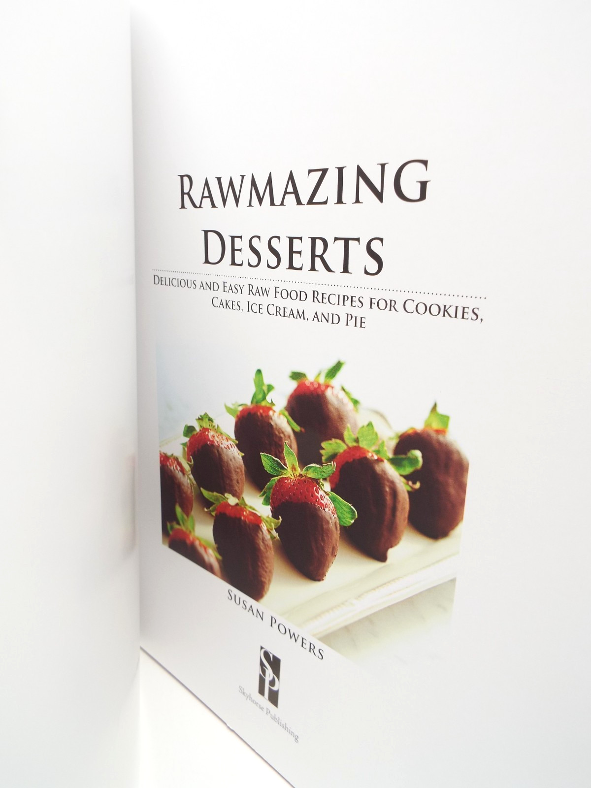 Rawmazing Desserts Easy Raw Food Recipes for Goodies ~ Susan Powers PB NEW