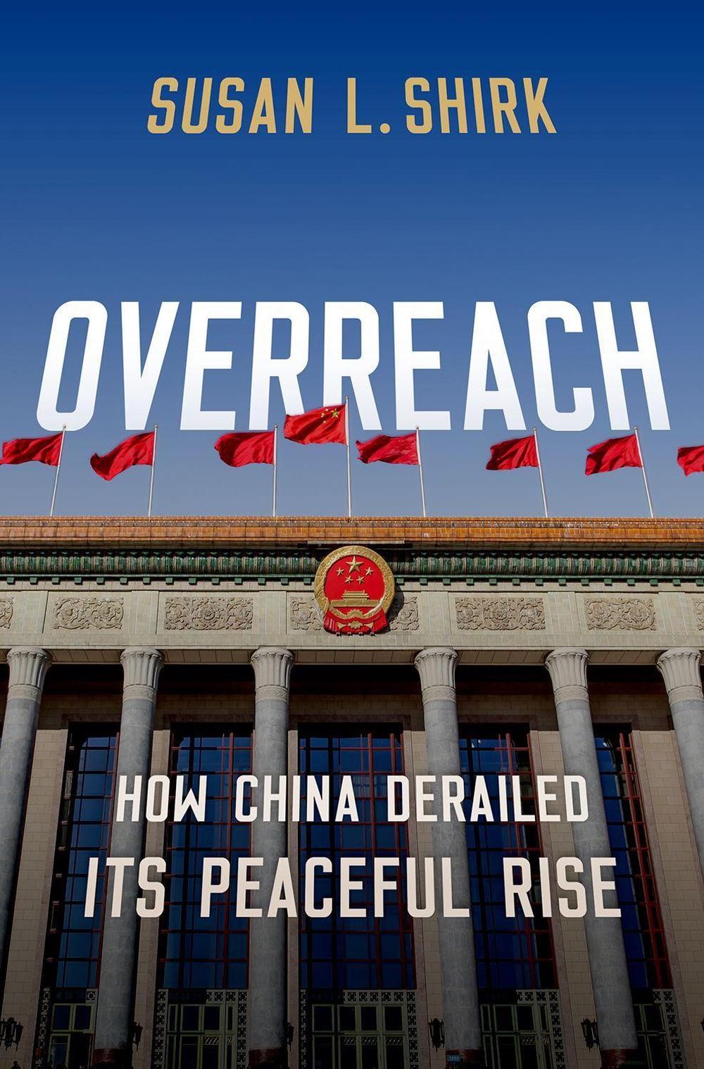 Overreach: How China Derailed Its Peaceful Rise by Susan L. Shirk (English) Hard