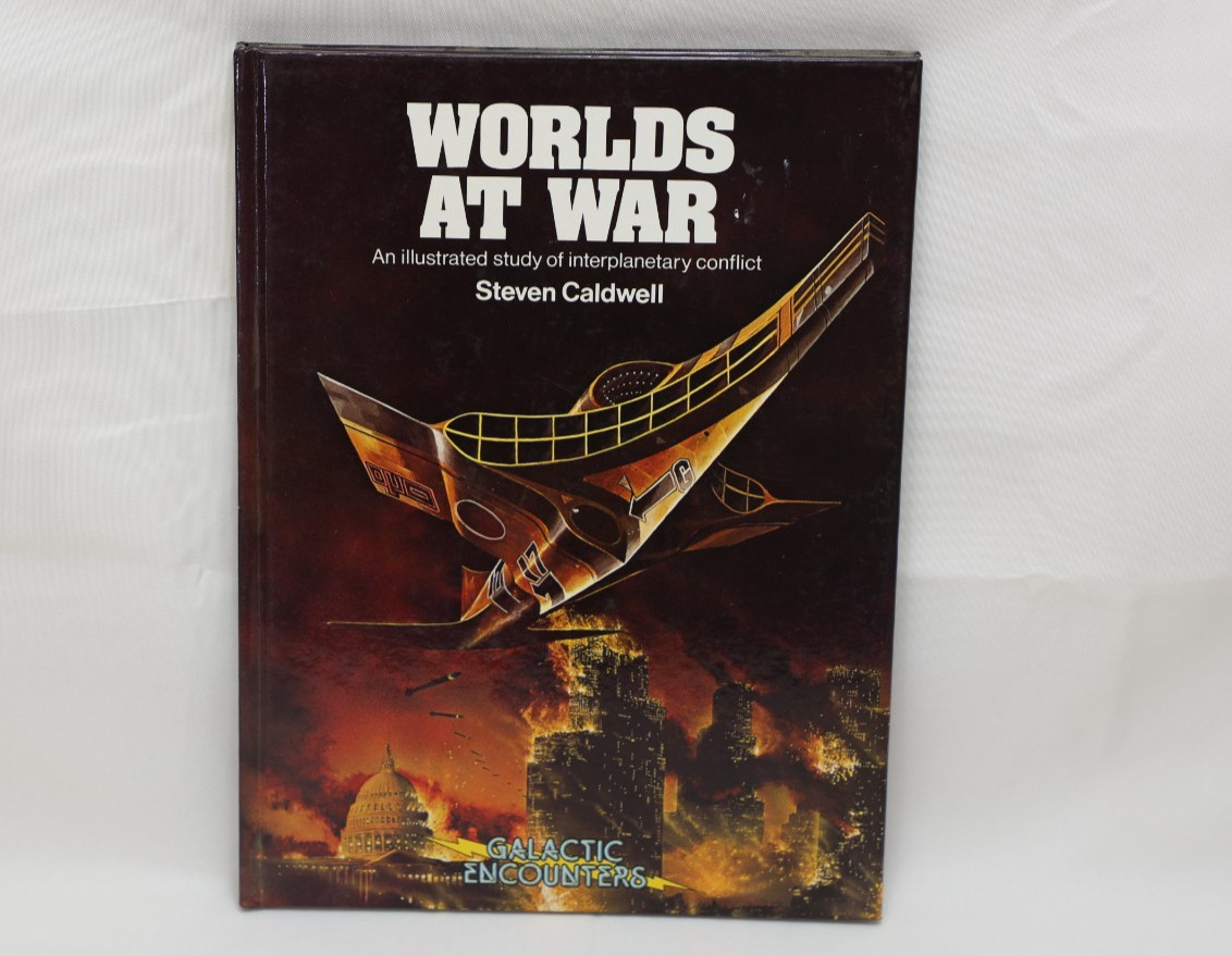 Worlds At War: An Illustrated Study of Interplanetary Conflict Steven Caldwell