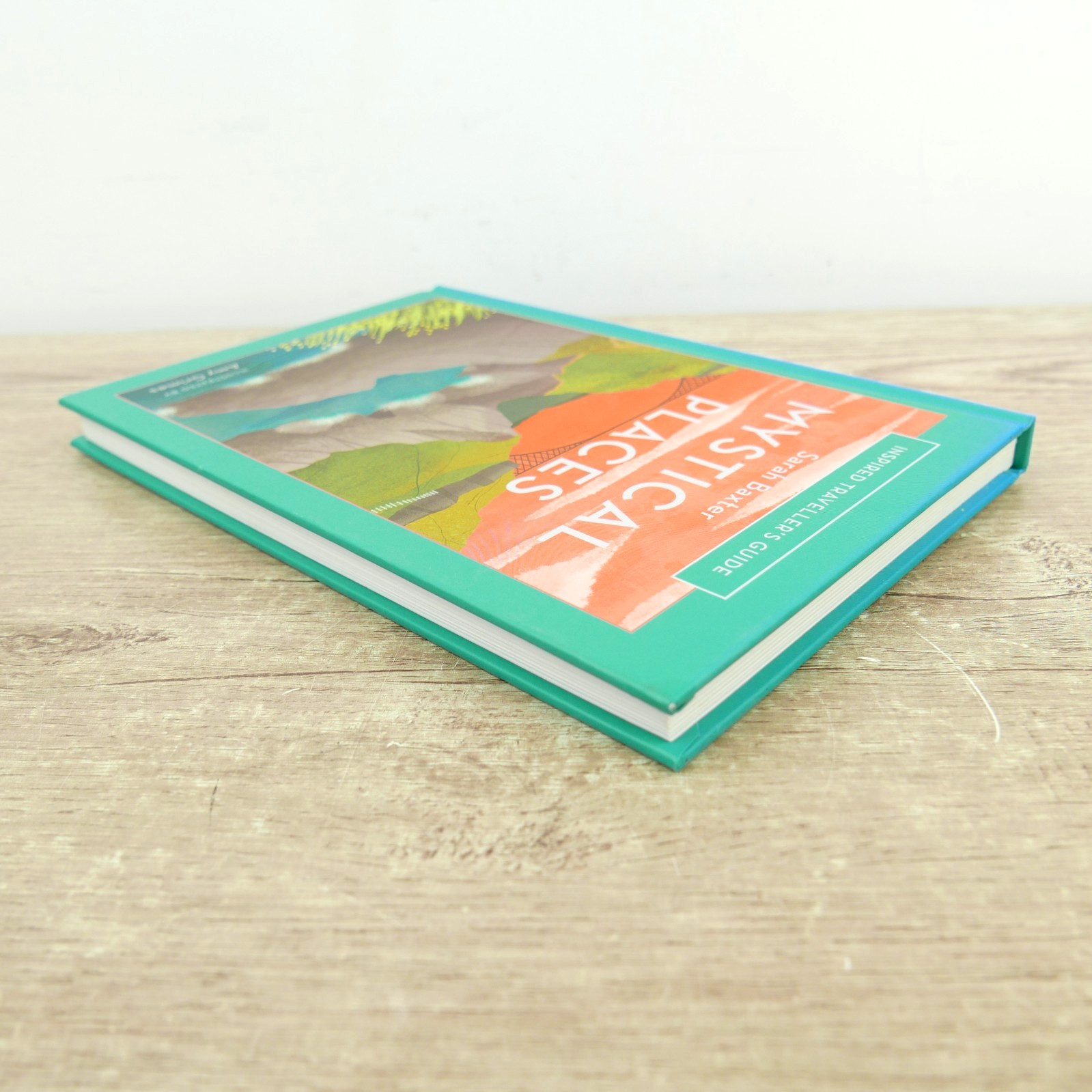 Mystical Places by Sarah Baxter – Inspired Traveler’s Guide – Hardcover Book